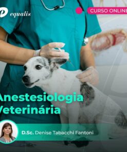 Curso de Anestesiologia Veterinária Online - Denise Fantoni